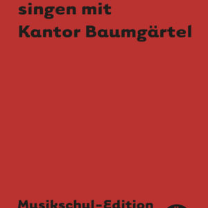 Weihnachtslieder singen mit Kantor Baumgärtel - Musikschul-Edition